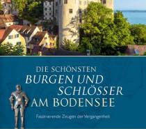 Schlossbaukunst am Bodensee – „Die schönsten Burgen und Schlösser am Bodensee“